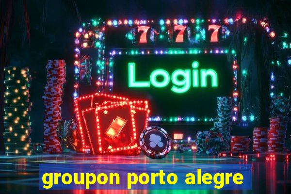 groupon porto alegre